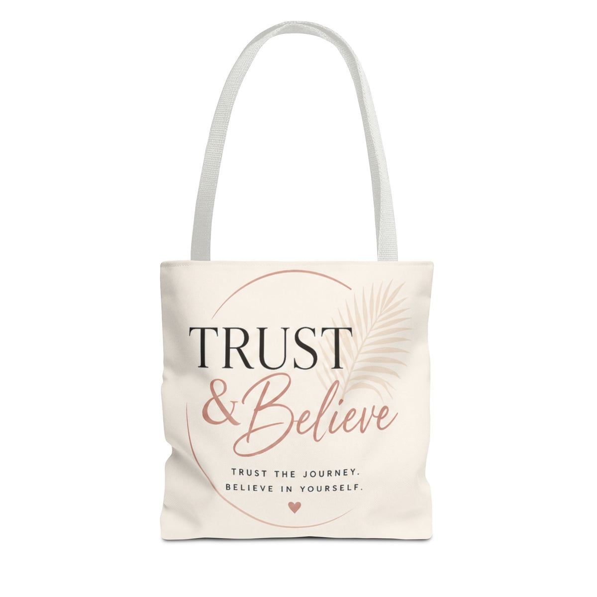 Trust & Believe Tote Bag — Motivational Canvas Shopper