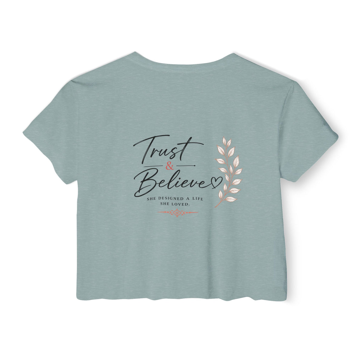 Trust & Believe Crop Top — Feminine Festival Graphic Tee