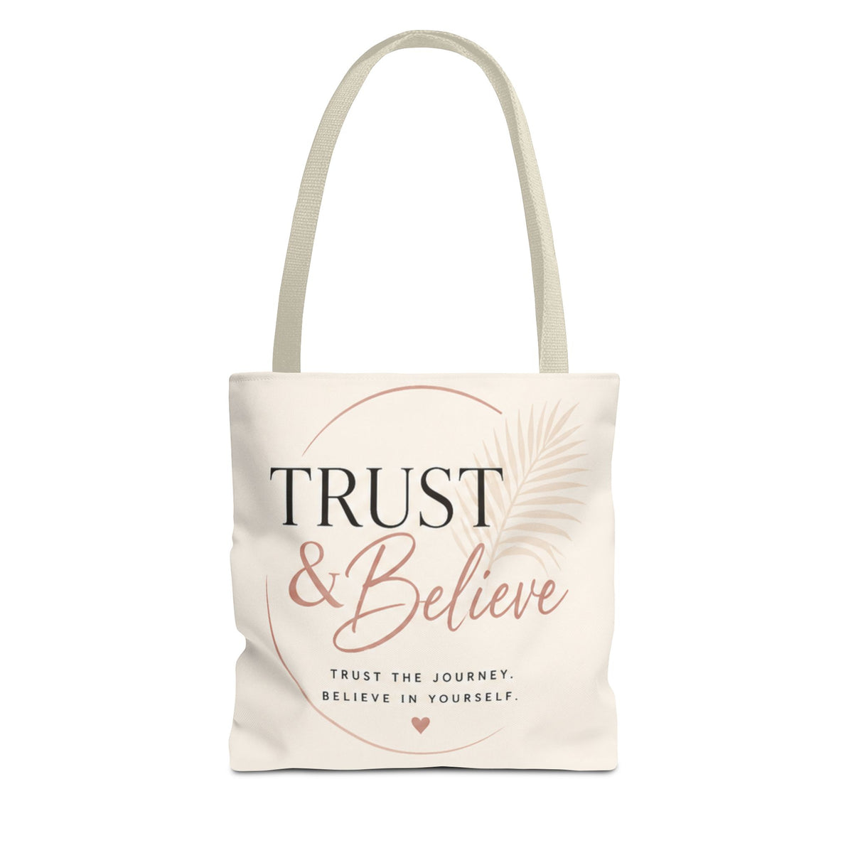 Trust & Believe Tote Bag — Motivational Canvas Shopper