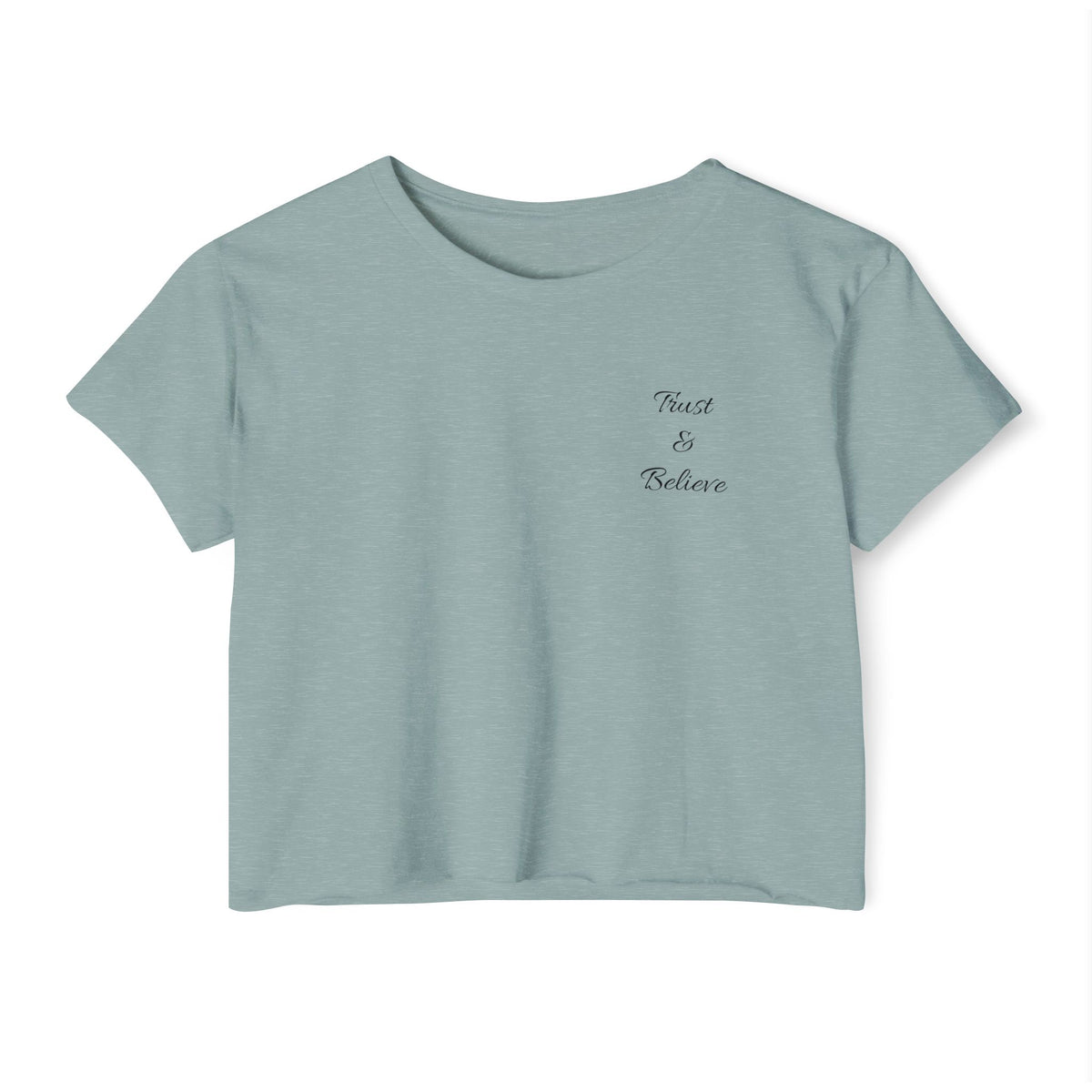 Trust & Believe Crop Top — Feminine Festival Graphic Tee